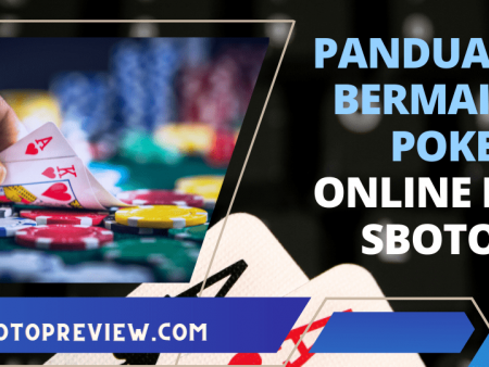 Panduan Bermain Poker Online di Sbotop